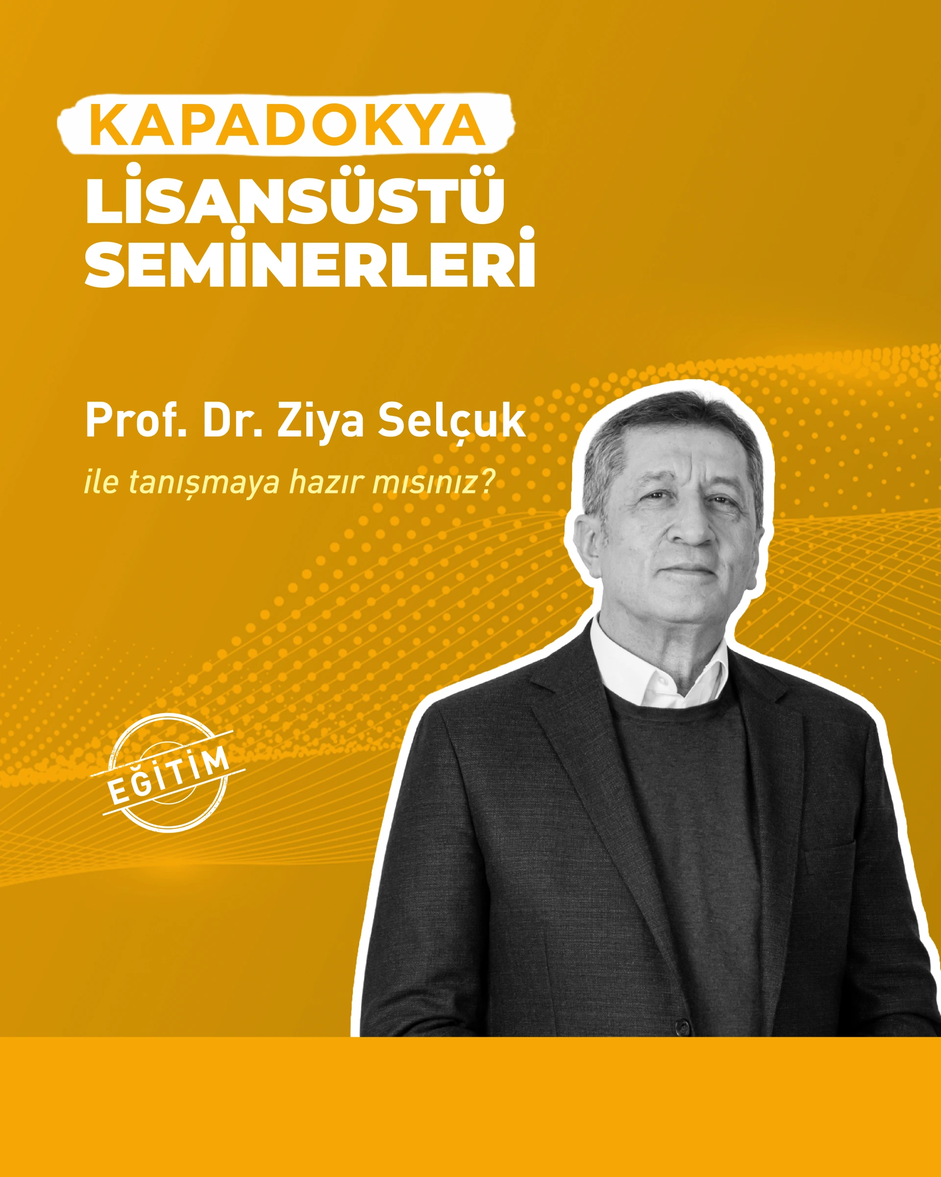 Lisansüstü Seminerleri: Prof. Dr. Ziya Selçuk